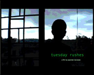 tuesday rushes short film